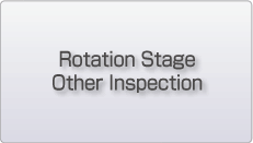 Rotation Stage Other Inspection